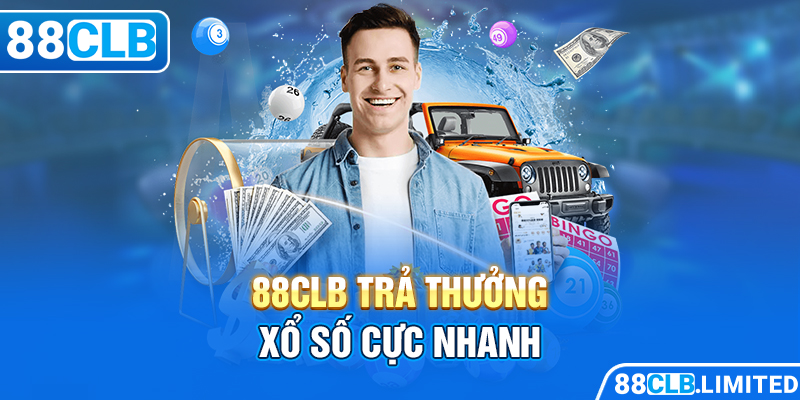 88CLB trả thưởng xổ số cực nhanh