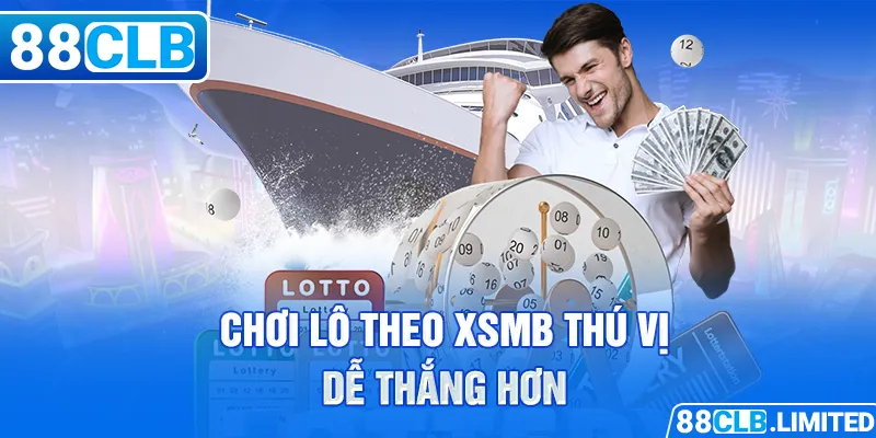 Chơi lô theo XSMB thú vị dễ thắng hơn