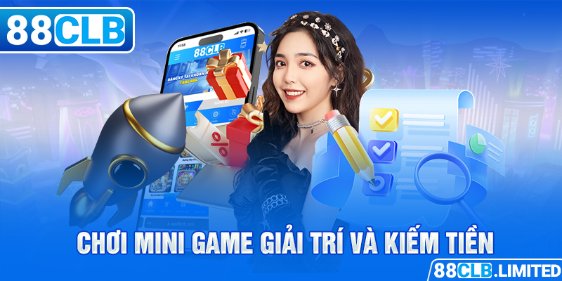 Chơi mini game giải trí và kiếm tiền