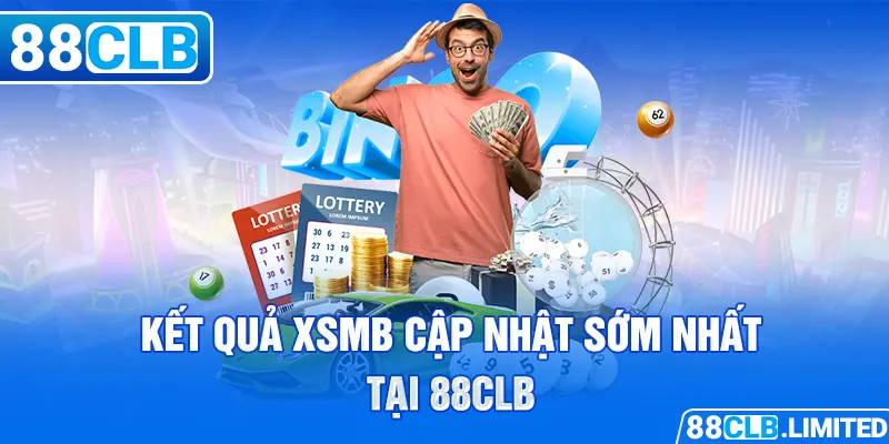 Kết quả XSMB cập nhật sớm nhất tại 88CLB