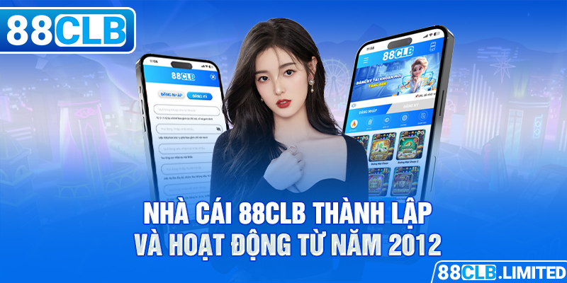 Nhà cái 88CLB thành lập và hoạt động từ năm 2012