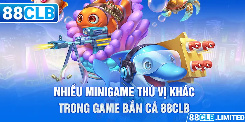 Nhiều minigame thú vị khác trong game bắn cá 88CLB