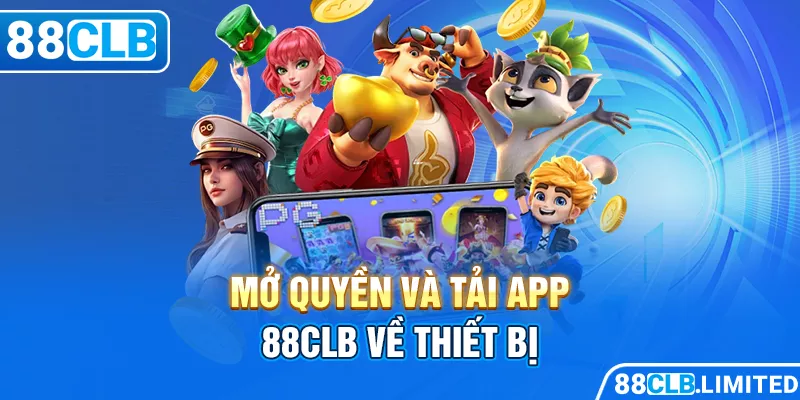 Mở quyền và tải app 88CLB về thiết bị