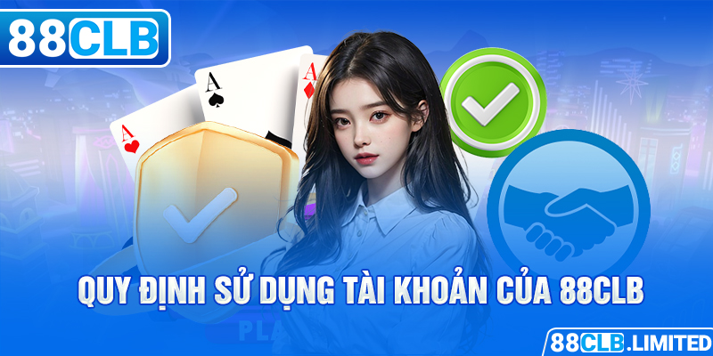 Quy định sử dụng tài khoản của 88CLB